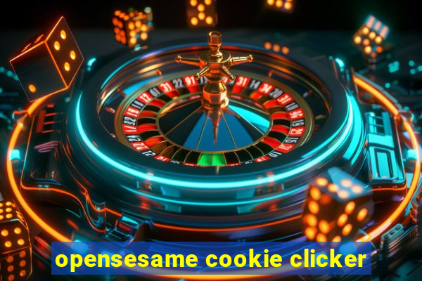 opensesame cookie clicker