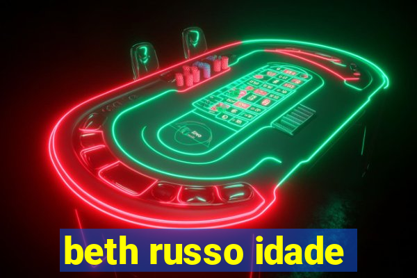 beth russo idade