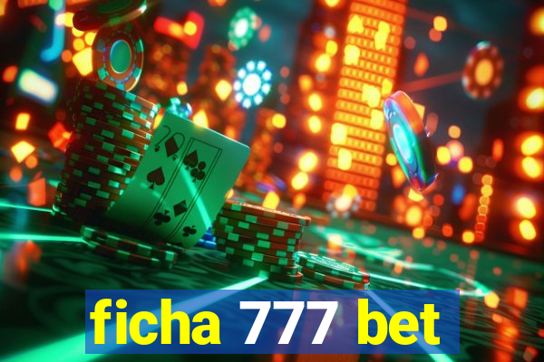 ficha 777 bet