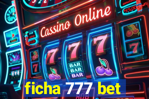 ficha 777 bet