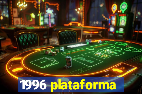 1996 plataforma