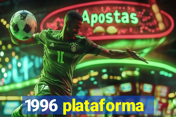 1996 plataforma