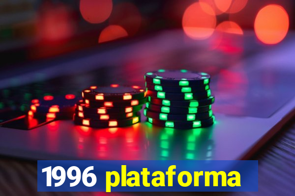1996 plataforma