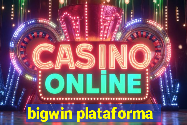 bigwin plataforma