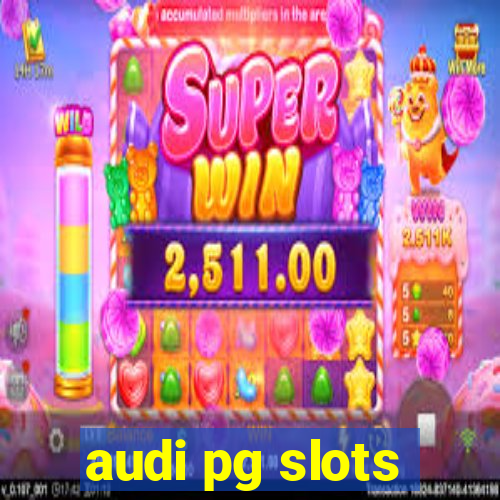 audi pg slots