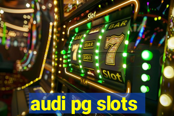 audi pg slots