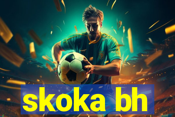 skoka bh