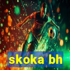skoka bh