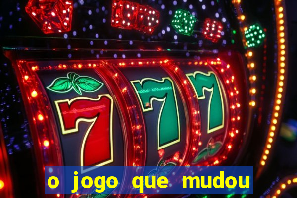 o jogo que mudou a hist贸ria torrent magnet