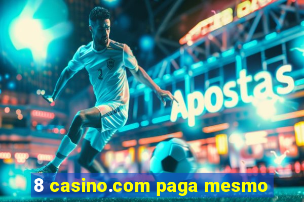 8 casino.com paga mesmo
