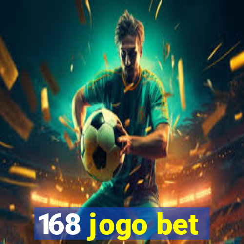 168 jogo bet