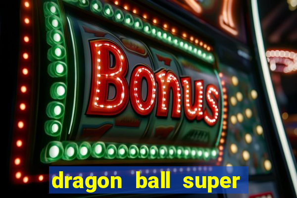 dragon ball super dublado drive