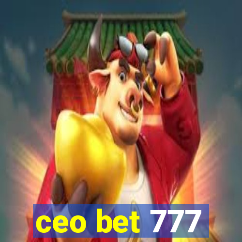 ceo bet 777