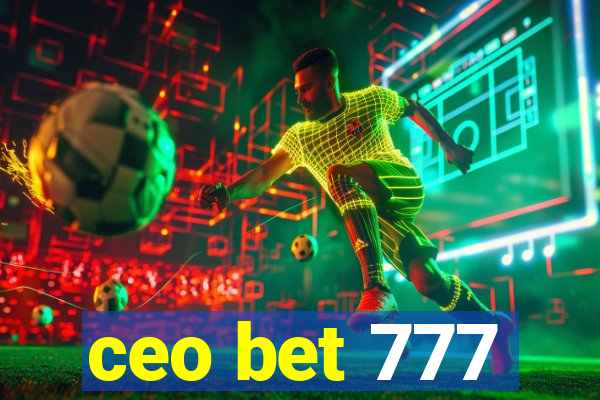 ceo bet 777