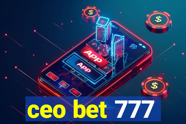 ceo bet 777