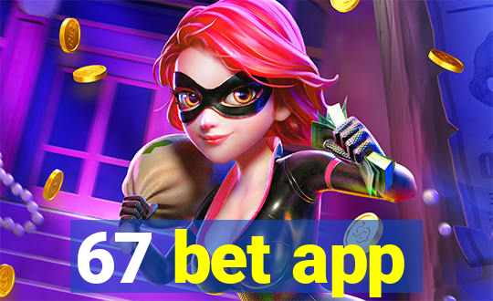 67 bet app