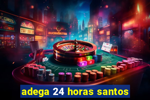 adega 24 horas santos