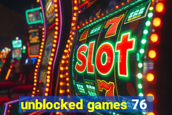 unblocked games 76