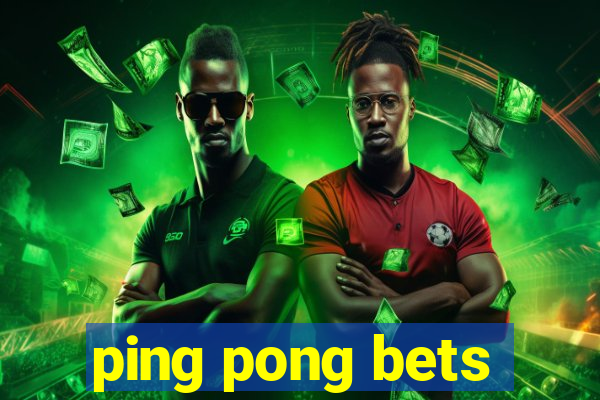 ping pong bets