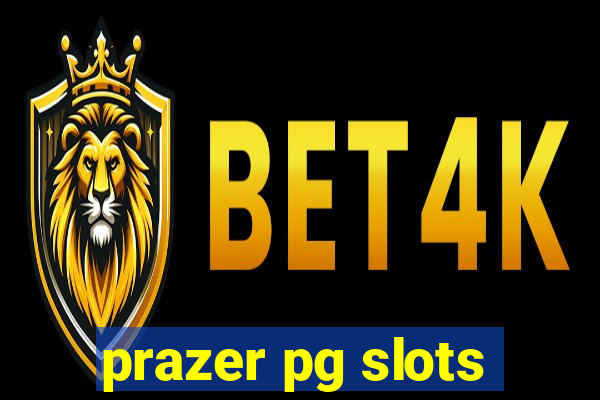 prazer pg slots