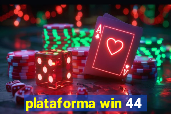 plataforma win 44