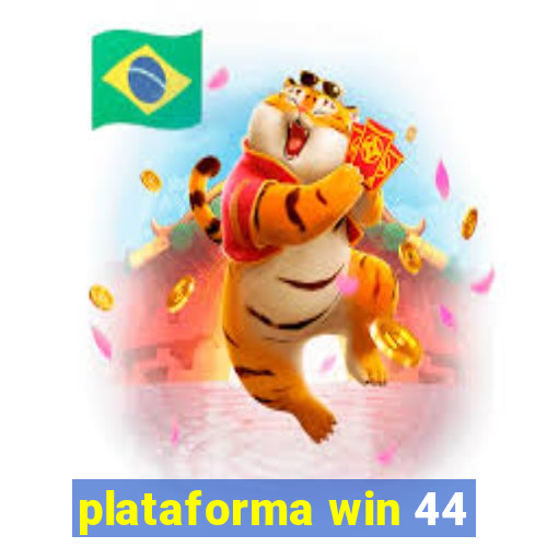 plataforma win 44