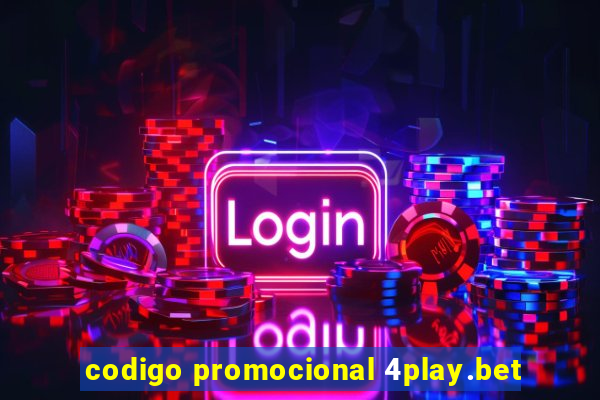 codigo promocional 4play.bet
