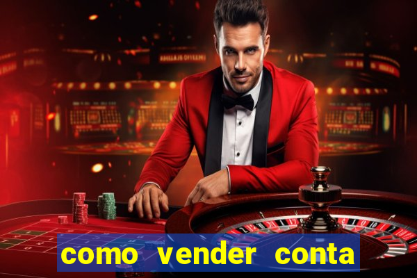 como vender conta de jogos