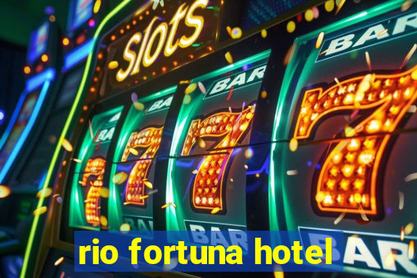 rio fortuna hotel