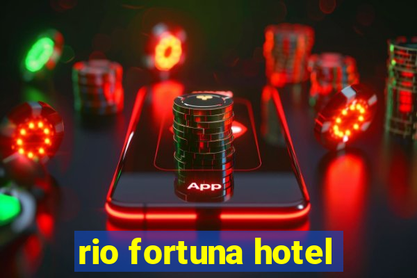 rio fortuna hotel