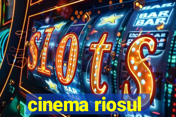 cinema riosul