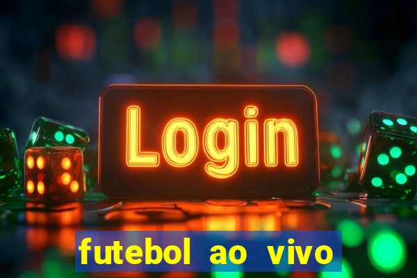 futebol ao vivo futebol muleke
