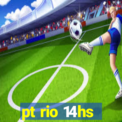 pt rio 14hs