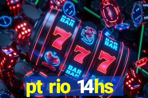 pt rio 14hs