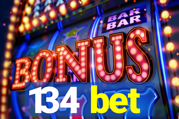 134 bet