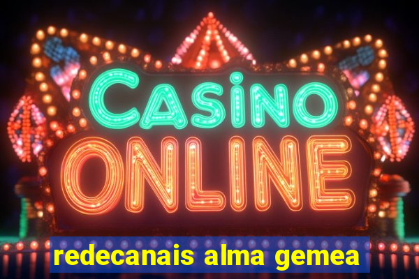 redecanais alma gemea