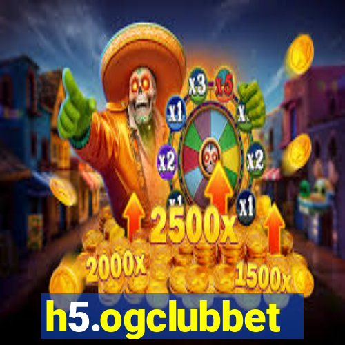 h5.ogclubbet