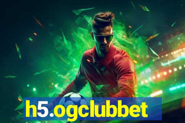 h5.ogclubbet