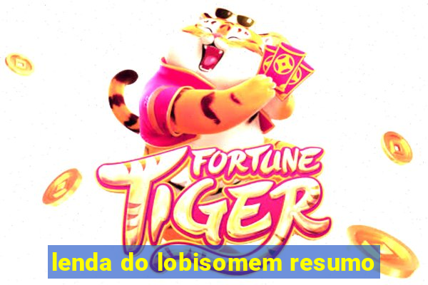 lenda do lobisomem resumo