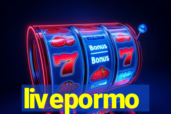 livepormo
