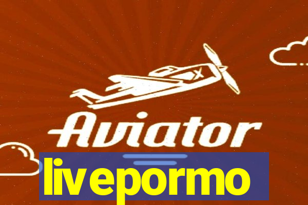 livepormo