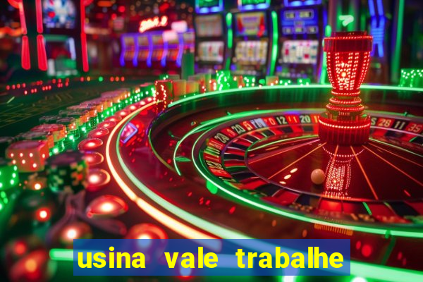 usina vale trabalhe conosco usina do vale cedral