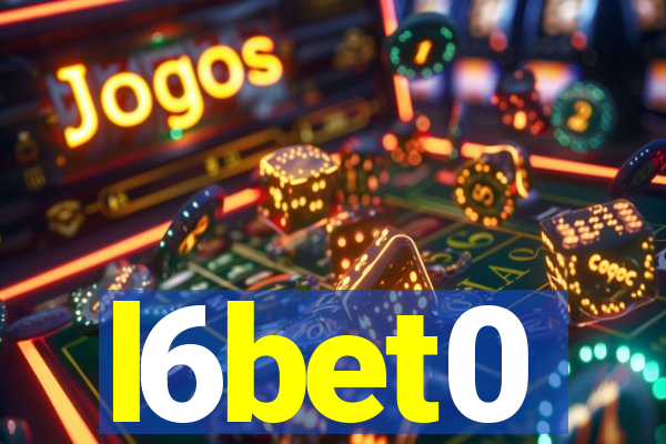 l6bet0