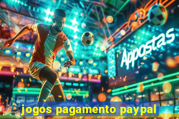 jogos pagamento paypal
