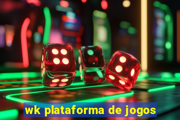 wk plataforma de jogos