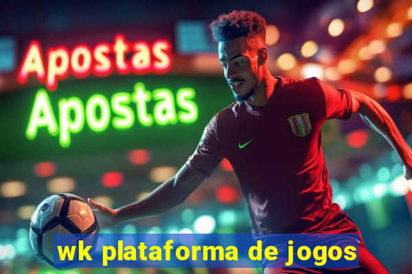 wk plataforma de jogos
