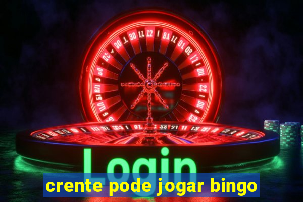 crente pode jogar bingo