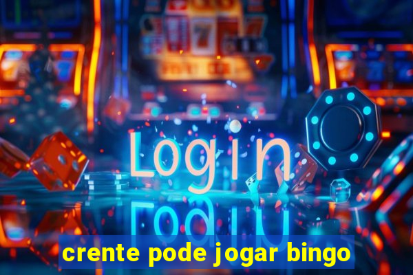 crente pode jogar bingo