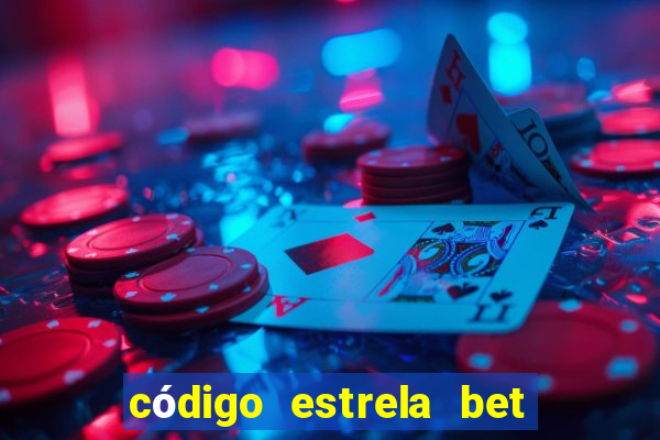 código estrela bet 5 reais