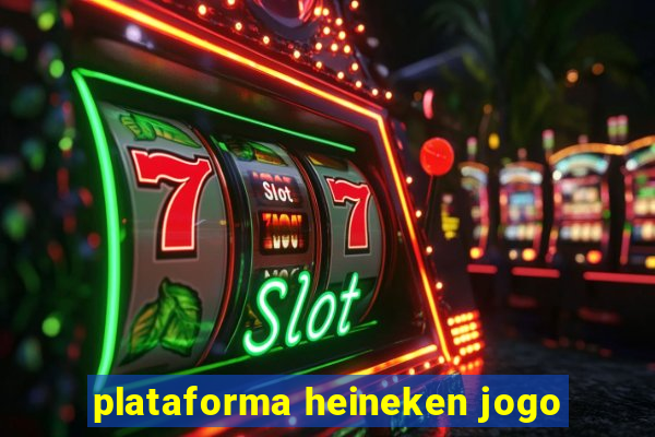 plataforma heineken jogo